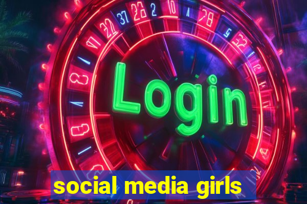 social media girls